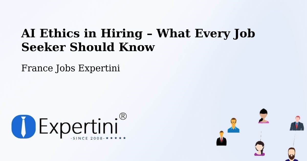 AI Ethics in Recruitment & Hiring – Trappes - Trappes, France Jobs Expertini